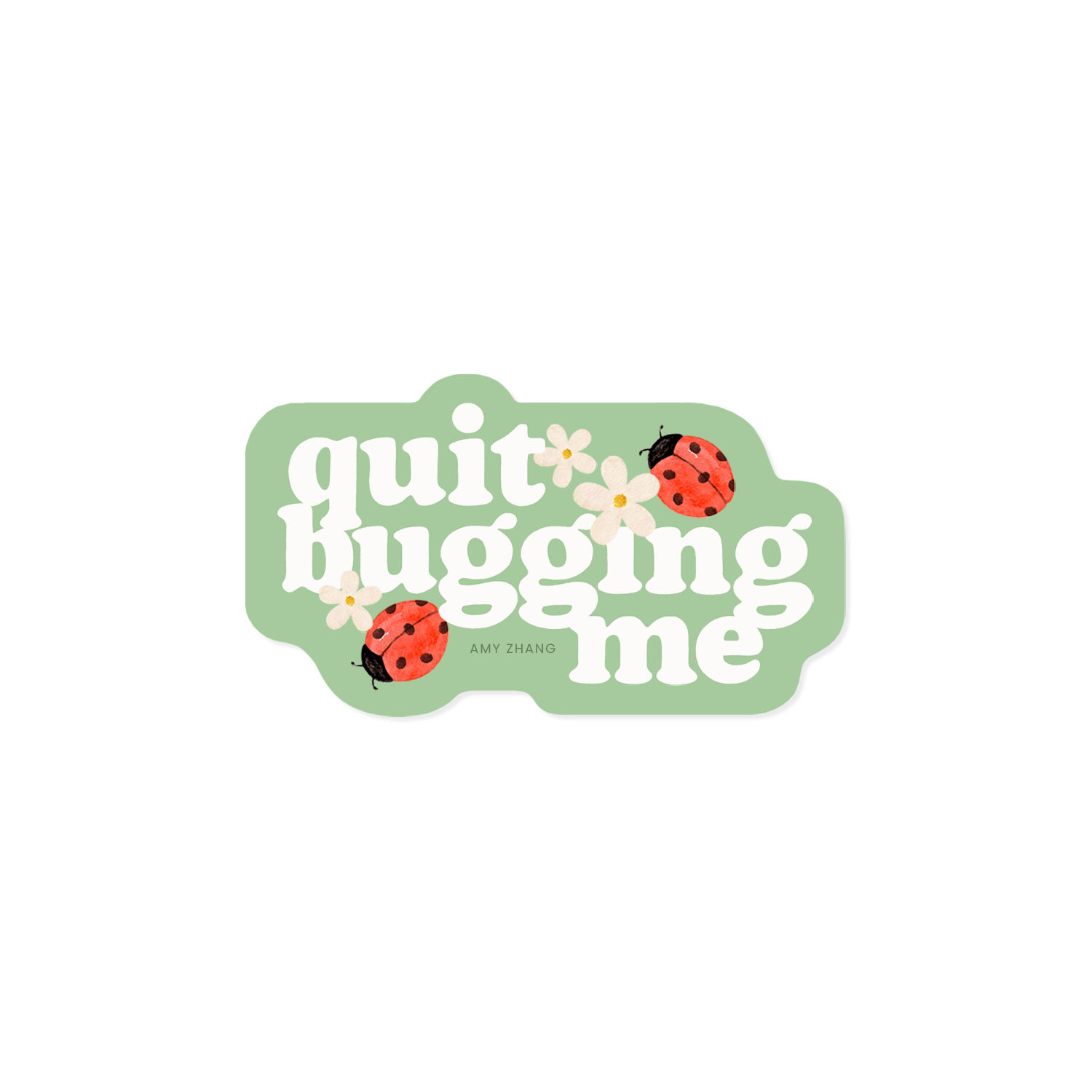 Quit Bugging Me Ladybug Sticker