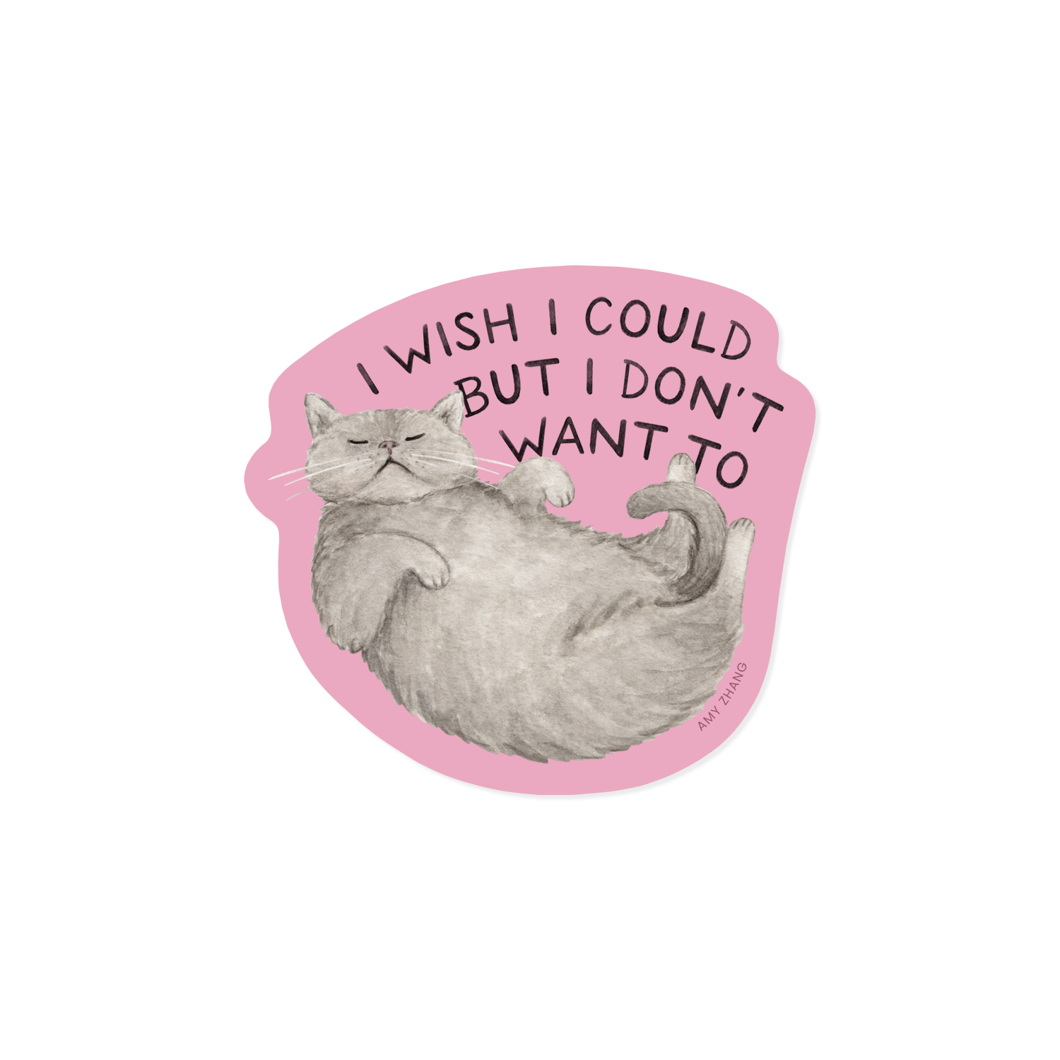 Wish I Could But I Don't Want To Cat Sticker