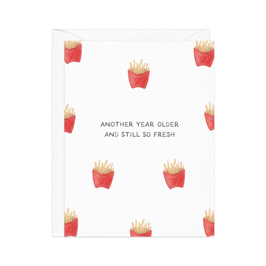 Still So Fresh Fries Birthday Card