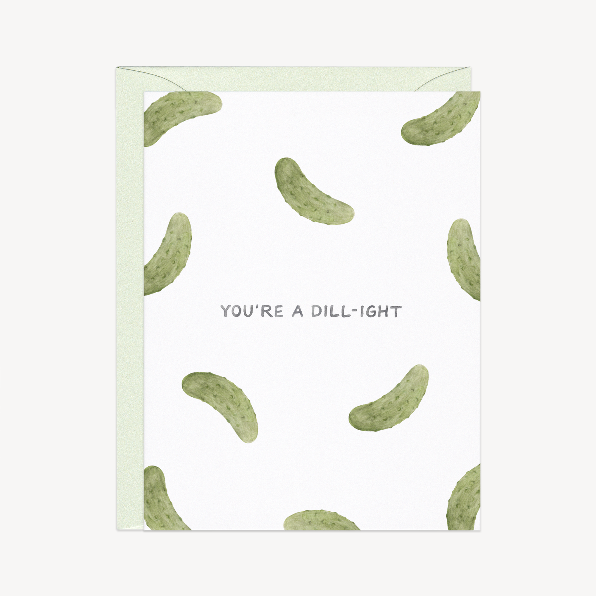 You’re A Dill-ight Pickles Love Card